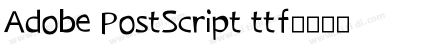 Adobe PostScript ttf字体转换